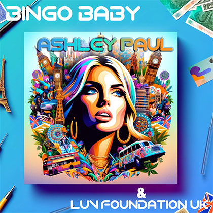 ASHLEY PAUL & LUV FOUNDATION UK - BINGO BABY REMIXES
