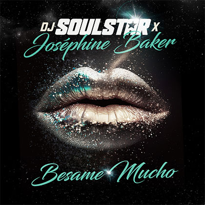 DJ SOULSTAR x JOSÉPHINE BAKER - BESAME MUCHO