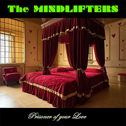 THE MINDLIFTERS - PRISONER OF YOUR LOVE