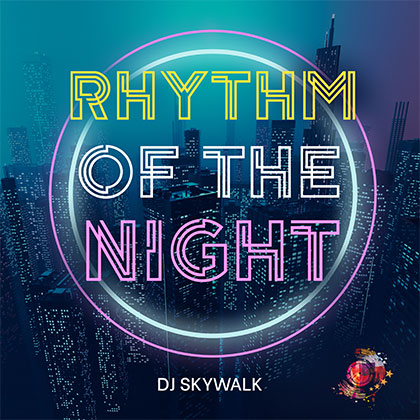 DJ SKYWALK - RHYTHM OF THE NIGHT