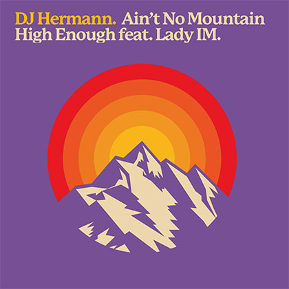 DJ HERMANN Feat. LADY IM - Ain’t No Mountain High Enough