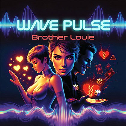 WAVE PULSE - BROTHER LOUIE