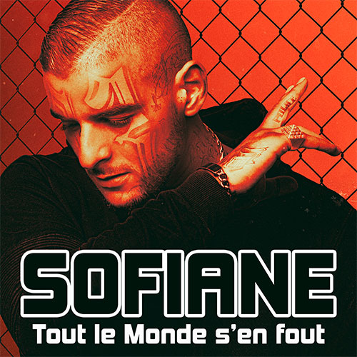 SOFIANE - TOUT LE MONDE S'EN FOUT