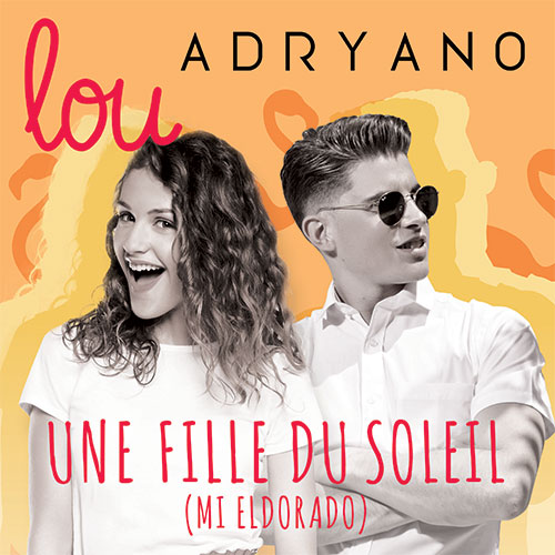 LOU & ADRYANO - UNE FILLE DU SOLEIL