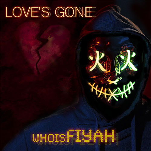 WHOISFIYAH - LOVE'S GONE