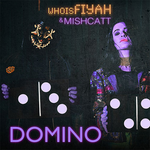 WHOISFIYAH & MISHCATT - DOMINO