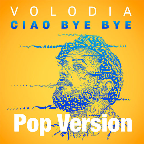 VOLODIA - CIAO BYE BYE