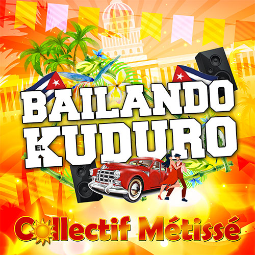 COLLECTIF MÉTISSÉ - BAILANDO EL KUDURO