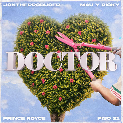 JONTHEPRODUCER, MAU Y RICKY, PRINCE ROYCE, PISO 21 - DOCTOR