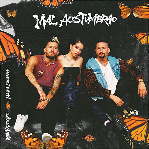 MAU Y RICKY x MARIA BECERRA - MAL ACOSTUMBRAO