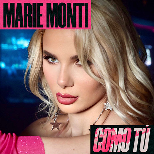 MARIE MONTI - COMO TÚ