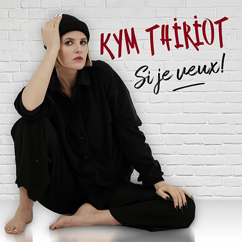 KYM THIRIOT - SI JE VEUX