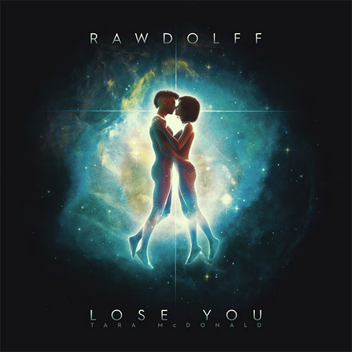 RAWDOLFF - LOSE YOU (WITH TARA MCDONALD)