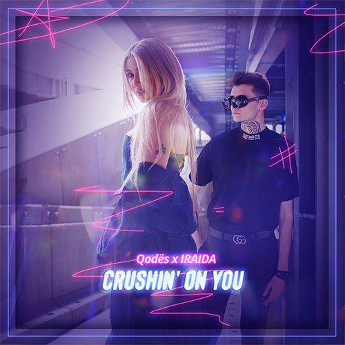 QODËS X IRAIDA - CRUSHIN' ON YOU