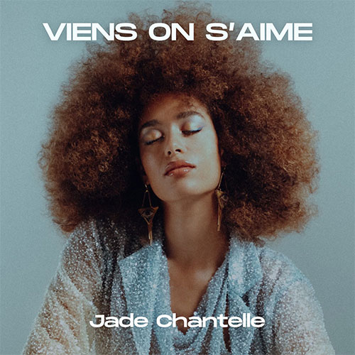 JADE CHANTELLE - VIENS ON S'AIME