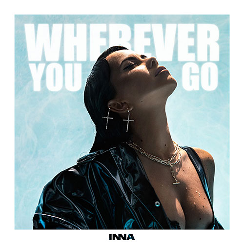 INNA - Wherever you go