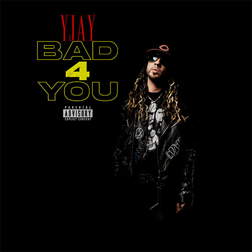 YJAY - BAD 4 YOU