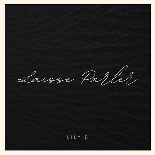 LILY B - LAISSE PARLER