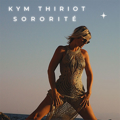 KYM THIRIOT - SORORITÉ