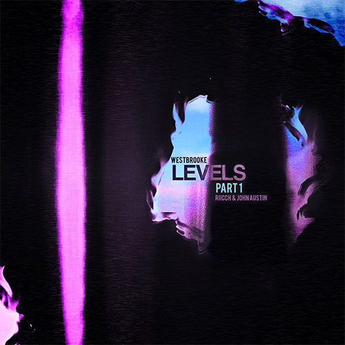 WESTBROOKE X RIICCH X JOHN AUSTIN - LEVELS PART 1