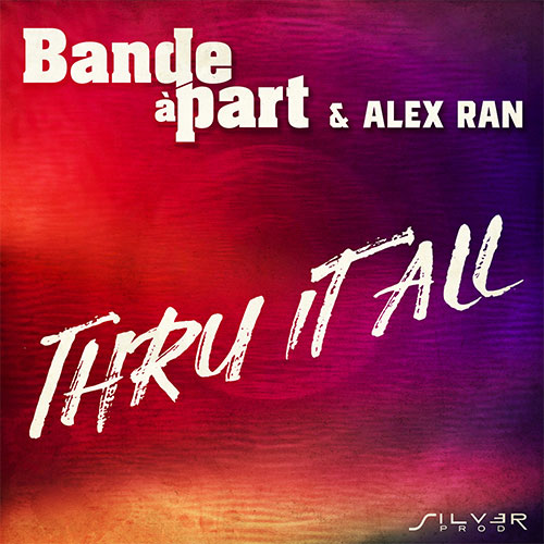 Bande à part X Alex Ran - Thru It All