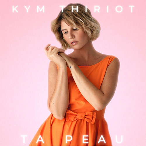 KYM THIRIOT - TA PEAU