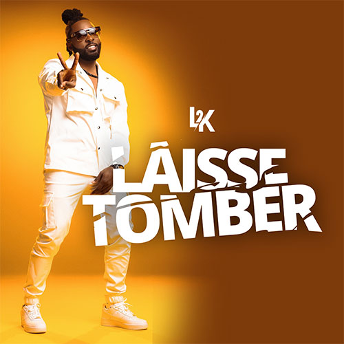 L2K - LAISSE TOMBER