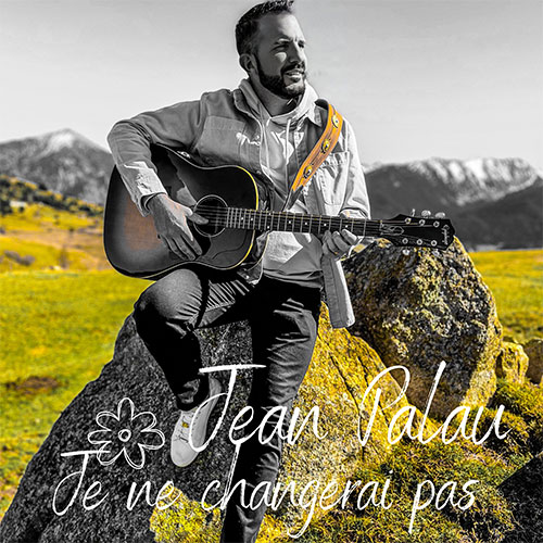 JEAN PALAU - JE NE CHANGERAI PAS