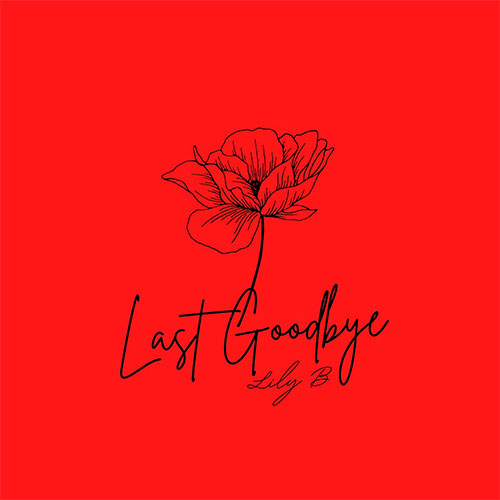 LILY B - LAST GOODBYE