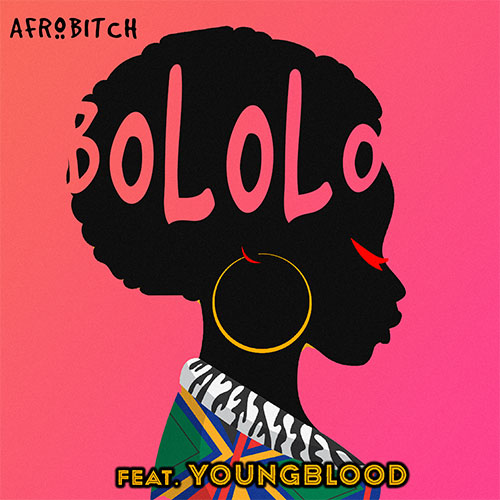 AFROBITCH - BOLOLO (FEAT YOUNGBLOOD)