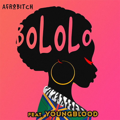 AFROBITCH - BOLOLO (FEAT YOUNGBLOOD)