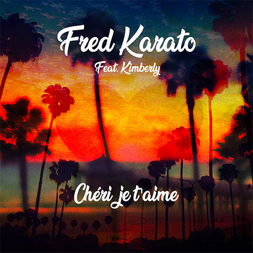 FRED KARATO - CHÉRI JE T'AIME