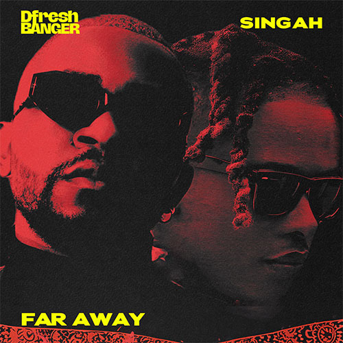 DFRESH BANGER & SINGAH - FAR AWAY