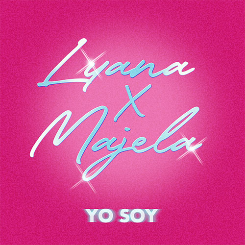 LYANA x MAJELA - YO SOY