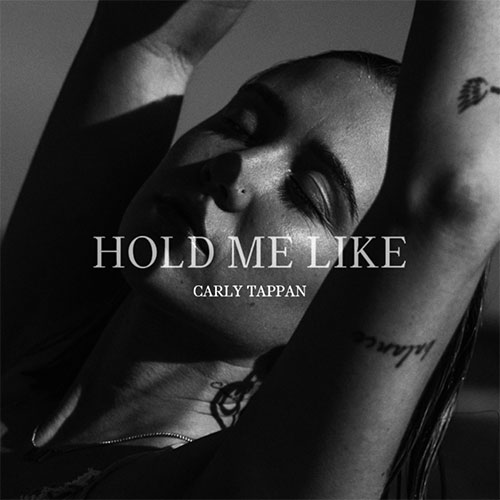 CARLY TAPPAN - HOLD ME LIKE