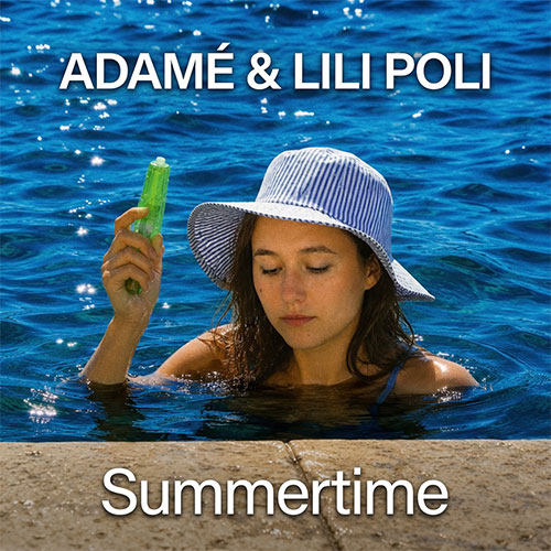 ADAMÉ x LILI POLI - SUMMERTIME