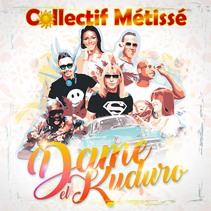 COLLECTIF MÉTISSÉ - DAME EL KUDURO