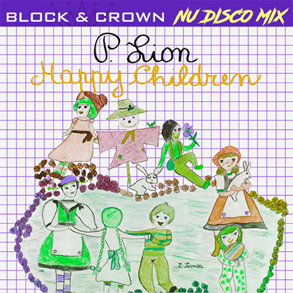 P. LION - HAPPY CHILDREN NU DISCO MIX