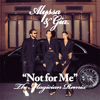 ALYSSA & GIA - NOT FOR ME