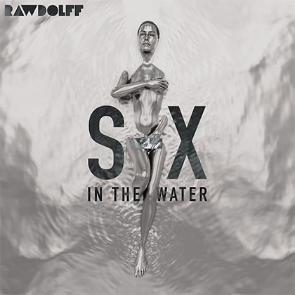 RAWDOLFF - SX IN THE WATER