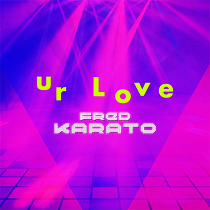 FRED KARATO - UR LOVE