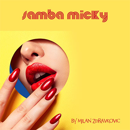 MILAN ZDRAVKOVIC - SAMBA MICKY
