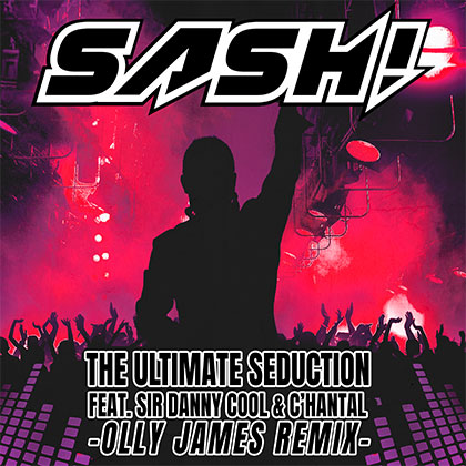 SASH! FT SIR DANNY COOL & C'HANTAL - THE ULTIMATE SEDUCTION