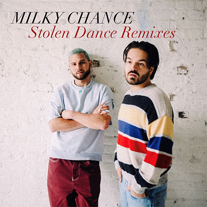 MILKY CHANCE - STOLEN DANCE REMIXES