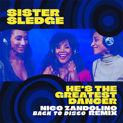 SISTER SLEDGE - HE's THE GREATEST DANCER (NICO ZANDOLINO REMIX)