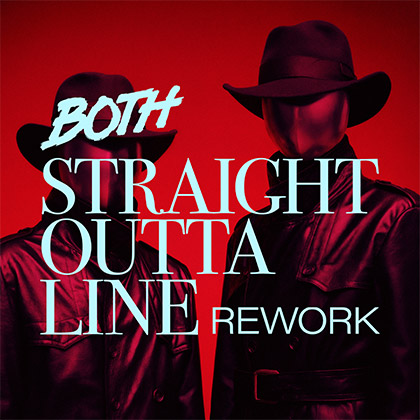 BOTH - STRAIGHT OUTTA LINE REWORK