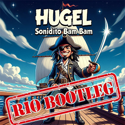 HUGEL - SONIDITO BAM BAM (Rio Bootleg)