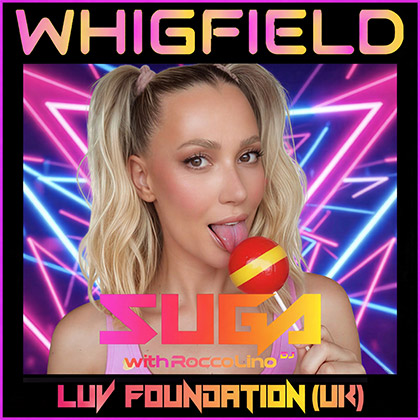 Whigfield x Luv Foundation (UK), and Rocco Lino DJ - Suga