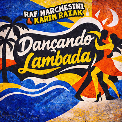 RAF MARCHESINI & KARIM RAZAK - DANÇANDO LAMBADA