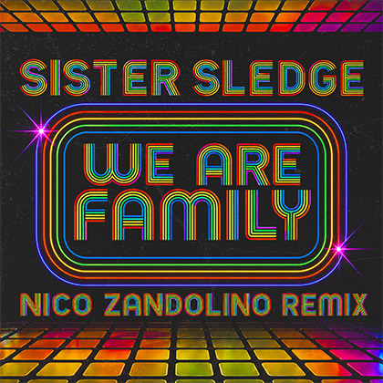 SISTER SLEDGE - WE ARE FAMILY (NICO ZANDOLINO REMIX)